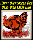 Happy Burned Replicated Dead Bird Meat Day from The LED (and Laser) Museum!!! :-)